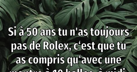 si a 40 ans t'as pas de rolex
